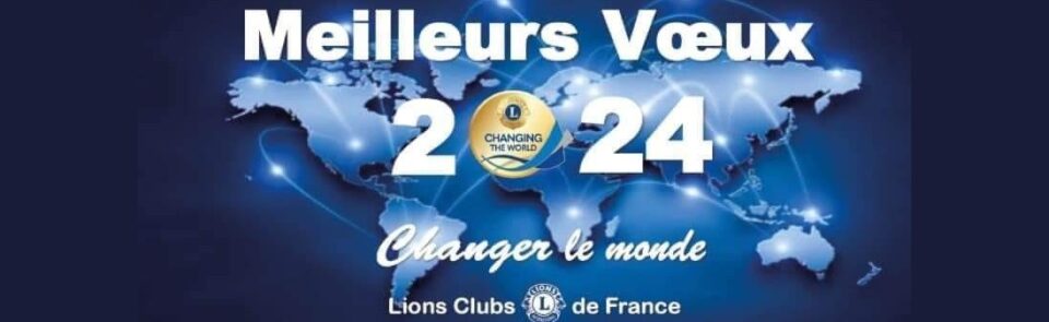 Le Lions Club Enghien Montmorency vous présente ses vœux pour 2024